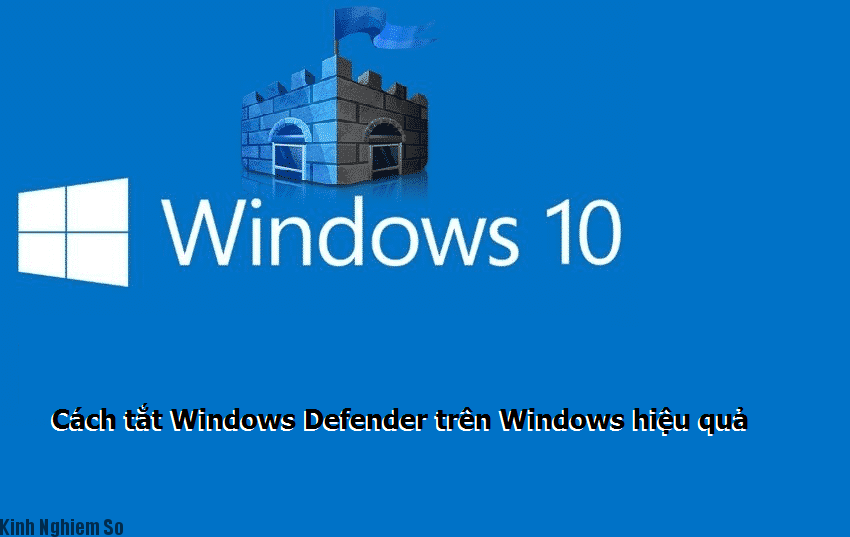 Tắt Windows Defender Win 10