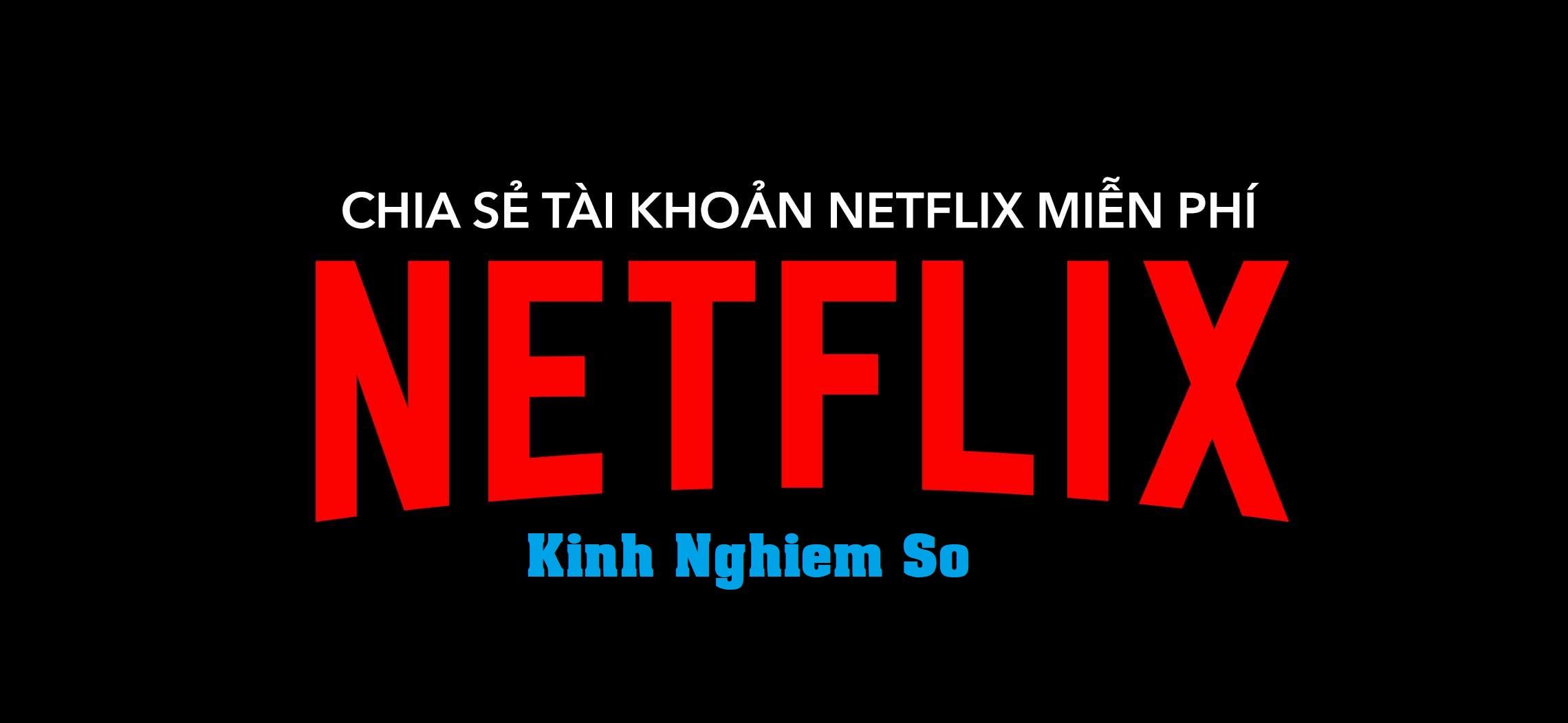 Share tài khoản Netflix Premium