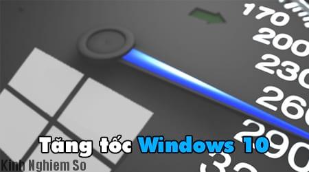 Hướng dẫn tăng tốc Windows 10 đạt hiệu suất tối đa khi hoạt động tăng tốc windows 10