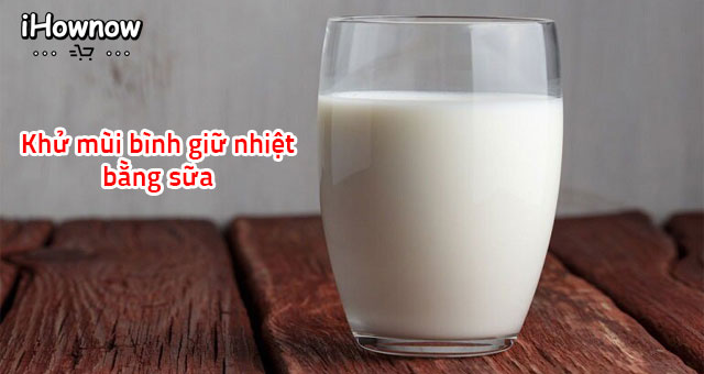 Cách khử mùi bình giữ nhiệt bằng sữa