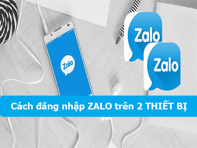 Cách đăng nhập Zalo trên 2 thiết bị