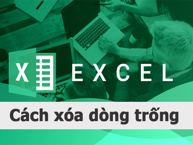 Cách xóa dòng trống trong Excel