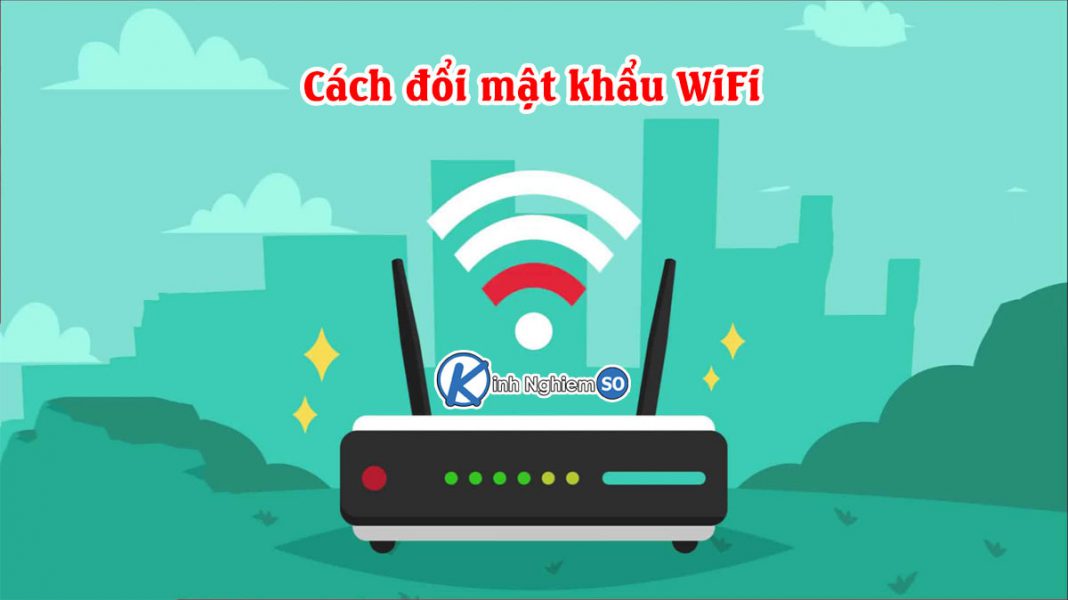 Cách đổi mật khẩu WiFi